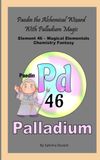 Paedin The Alchemical Wizard With Palladium Magic: Element 46 — Magical Elementals Chemistry Fantasy