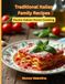 Traditional Italian Family Recipes: Rustic Italian Home Cooking
