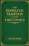 The Colloquium Verlag The Homiletic Tradition of the Early Church Paperback