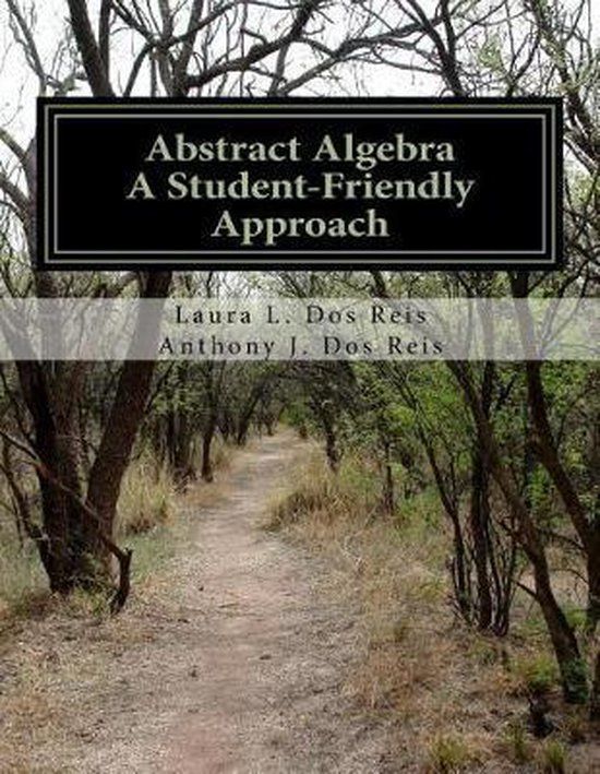 Abstract Createspace Independent Publishing Platform Abstract Algebra: A Student-Friendly Approach Paperback