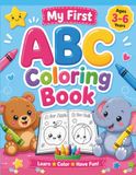 My First ABC Coloring Book: 100 Fun Coloring & Activity Pages to Learn the Alphabet