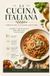 LA CUCINA ITALIANA, American Kitchen Edition: 42 Authentic Italian Recipes Adapted for U.S. Ingredients — Perfectly Portioned for Two