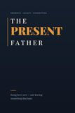 The Present Father: Being here now - and leaving something that lasts