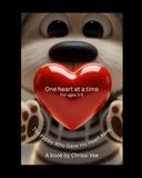 The Puppy Who Gave His Heart Away: One Heart at a Time
