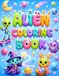 Alien Coloring Book: Bold and Easy Outer Space Coloring Book for Kids Ages 4-8