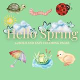 Hello Spring: 24 Bold and Easy Coloring Pages
