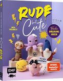Rude Edition Michael Fischer Rude but Cute - Freche Amigurumis häkeln