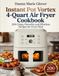 Instant Pot Vortex 4-Quart Air Fryer Cookbook