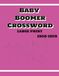 BABY BOOMER CROSSWORD LARGE PRINT 1950-1959: Crossword Puzzles with Large Print exploring between 1950-1959 for Adults and Seniors | 8.5x11 inches, 100 pages | 50 Puzzles