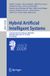 Hybrid Springer Nature Hybrid Artificial Intelligent Systems: 21st International Conference, HAIS 2026, Marbella, Spain, June 18–19, 2026, Proceedings: 16596