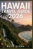 Hawaii Hawaii Travel Guide 2026: The Ultimate Island Vacation Planner for Beaches, Volcanoes, Local Food, Waterfalls & Coastal Drives.