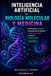 Inteligencia Artificial en Biología Molecular y Medicina: Transformando la Bioinformática, la Genómica, el Descubrimiento de Fármacos, la Medicina de Precisión y el Futuro de la Salud