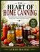 THE HEART OF HOME CANNING: Practical Recipes, Traditional Preserving Methods & a Well-Organized Pantry