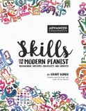 Skills Life Off the Page Skills for the Modern Pianist: Reimagining Artistry, Creativity, and Identity