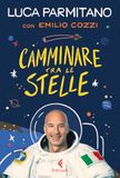Camminare Feltrinelli Camminare tra le stelle