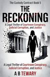 The Libri GmbH The Reckoning: Legal Thriller of Courtroom Conspiracy, Judicial Corruption, and Justice