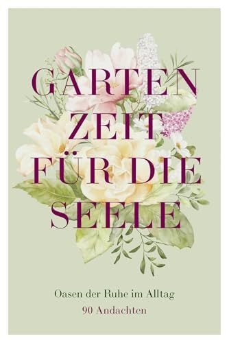 Gartenzeit SCM Verlagsgruppe GmbH Gartenzeit für die Seele