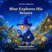 Blue Libri GmbH Blue Explores His Senses Paperback