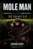 Mole Independently Published Mole Man: Demystifying Moles, Voles & Lawn Recovery Paperback