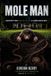 Mole Independently Published Mole Man: Demystifying Moles, Voles & Lawn Recovery Paperback