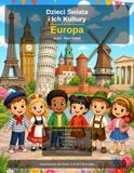Dzieci Świata i Ich Kultury: Europa — Kolorowanka dla Dzieci w Wieku 3–5 lat | 25 Krajów z Zabytkami, Przyrodą, Flagami i Mapami
