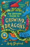 The Boy Who Grew Dragons The Ultimate Guide to Growing Dragons (The Boy Who Grew Dragons 6) Paperback