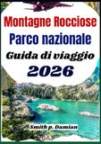 Montagne Rocciose Parco nazionale Guida di viaggio 2026