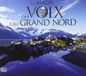 Various Grand Nord Magie des Voix du Grand Nord CD