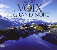 Various Grand Nord Magie des Voix du Grand Nord CD