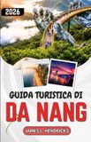 GUIDA Independently Published Guida Turistica Di Da Nang 2026