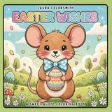 Easter Wishes Easter Wishes - A Sweet Quote Coloring Book