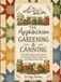 The Appalachian The Appalachian Gardening & Canning: An Old Fashioned Guide to Growing & Preserving food the Appalachian Way