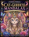 Cat Goddess Mandalas: A Coloring For Relaxation, Creativity And Inner Peace