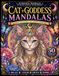 Cat Goddess Mandalas: A Coloring For Relaxation, Creativity And Inner Peace