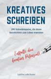 Kreatives Schreiben: 390 Schreibimpulse, die deine Geschichten zum Leben erwecken