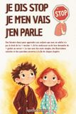 JE DIS STOP JE M'EN VAIS J'EN PARLE: Histoire pour apprendre aux enfants à protéger leur corps