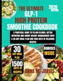 The Ultimate GLP-1 High protein Smoothie Cookbook 2026