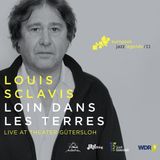 Sonic Rendezvous Louis Sclavis Loin Dans Les Terres - European Jazz Legends Vol.