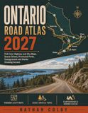 Ontario Ontario Road Atlas 2027: Full Color Highway and City Maps, Scenic Drives, Provincial Parks, Campgrounds and Border Crossing Access
