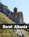 Berat Albania: A Luxury Coffee Table Book of Iconic Landmarks