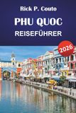 PHU QUOC REISEFÜHRER 2026