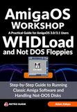 AmigaOS Workshop - WHDLoad & Not DOS Floppies
