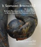 Il santuario ritrovato 3. Oltre il bronzo. Rapporto preliminare di Scavo (2023-2024) al Bagno Grande di San Casciano dei Bagni