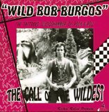 Call Wild Bob Burgos Call Of The Wildest (7" Single)