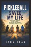 Pickleball Libri GmbH Pickleball Saved My Life