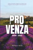 GUIDA TURISTICA DELLA PROVENZA 2026-2027