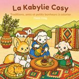 La Kabylie Cosy: Traditions, amis et petits bonheurs à colorier
