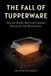 The Libri GmbH The Fall of Tupperware Paperback