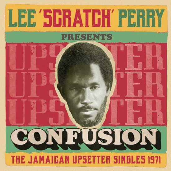 Lee 'Scratch' Perry Presents Confusion - The Jamaican Upsetter Singles 1971