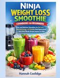 Ninja Weight Loss Smoothie Cookbook For Beginners